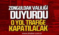 Zonguldak Valiliği duyurdu. O yol trafiğe kapatılacak.