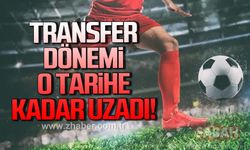 Transfer Dönemi o tarihe kadar uzadı