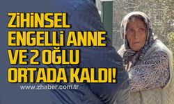 Bartın'da zihinsel engelli anne ve 2 oğlu ortada kaldı