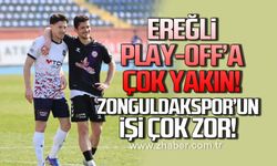 Ereğli play-off'a çok yakın Zonguldakspor'un işi çok zor!