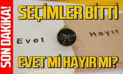 Referandum seçimleri tamamlandı: Vatandaş EVET mi dedi HAYIR mı?