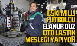 Zonguldaklı eski milli futbolcu Elanur Düz lastikcilik mesleği yapıyor