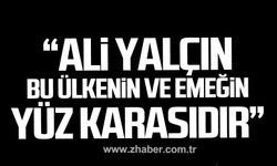 Metin Kahveci; "Ali Yalçın bu ülkenin ve emeğin yüz karasıdır"