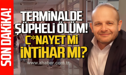 Terminal'de şüpheli ölüm. C*nayet mi, İntihar mı?