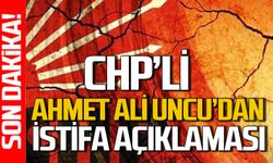 CHP'li Ahmet Ali Uncu'dan istifa açıklaması!