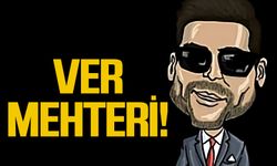 Ver mehteri!