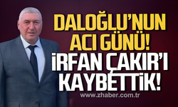 Daloğlu'nun acı günü. İrfan Çakır'ı kaybettik