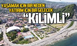 YAŞAMAK İÇİN BİR NEDEN, YATIRIM İÇİN BİR GELECEK: KİLİMLİ