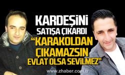 Zonguldak'ta Şenol Kapucu kardeşini satışa çıkardı. "Evlat olsa sevilmez"