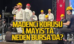 Madenci korosu 1 Mayıs'ta neden Bursa'da