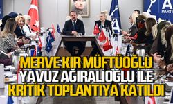 Merve Kır Müftüoğlu ve Yavuz Aliağıroğlu’ndan önemli toplandı
