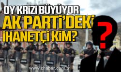 Oy krizi büyüyor. AK Parti’deki ihanetçi kim?