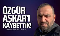 Özgür Aşkar'ı kaybettik