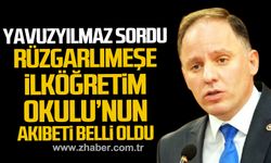 Deniz Yavuzyılmaz sordu, Rüzgarlımeşe İlköğretim Okulunun akıbeti belli oldu