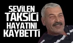 Sevilen taksici Ali Baştürk hayatını kaybetti