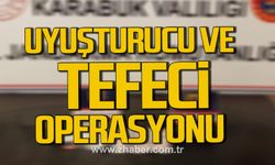 Karabük’te uyuşturucu ve tefeci operasyonu.
