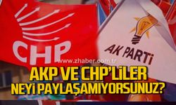 AKP ve CHP'liler neyi paylaşamıyorsunuz?