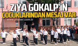 Ziya Gökalp Ortaokulu çocuklarından mesaj var.