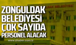 Zonguldak Belediyesi çok sayıda personel alacak.