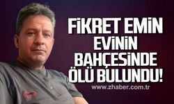 56 yaşındaki Fikret Emin evinin bahçesinde ölü bulundu