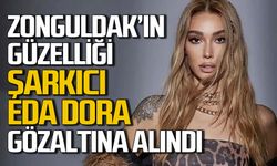 Zonguldaklı Eda Dora neden gözaltına alındı?