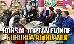 Köksal Toptan evinde gururla karşılandı