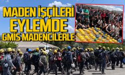 Maden işçileri eyleme başladı: GMİS Madencilerin yanında