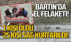 Bartın'da sel felaketi: 1 kişi öldü, 25 kişi sağ kurtarıldı!