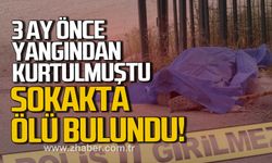 Karabük'te 3 ay önce yangından kurtulmuştu,sokakta ölü bulundu