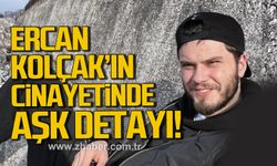 Ercan Kolçak cinayetinde aşk c*nayeti