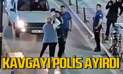 Sokak ortasındaki kavgayı polis ayırdı