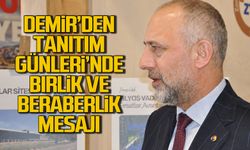 Demir'den tanıtım günlerinde birlik beraberlik mesajı