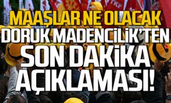Maaşlar ne olacak? Doruk Madencilik'ten son dakika açıklaması