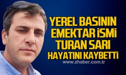 Yerel basının emektar ismi Turan Sarı hayatını kaybetti
