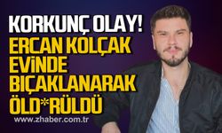 Zonguldak’ta korkunç olay. Ercan Kolçak evinde bıçaklanarak öld*rüldü