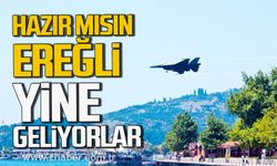 Hazır mısın Kdz. Ereğli? Yine geliyorlar.