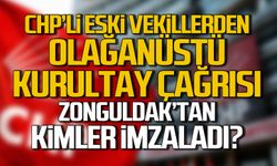 CHP’li eski vekillerden olağanüstü kurultay çağrısı. Zonguldak’tan kimler imzaladı?