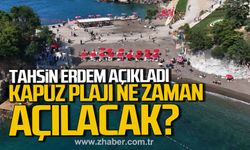 Tahsin Erdem açıkladı. Kapuz Plajı ne zaman açılacak?