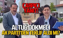 Altuğ Dökmeci AK Parti’den teklif aldı mı? İşte Dökmeci’nin yanıtı