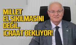 Yavuz Erkmen "Millet, El sıkılmasını değil, icraat bekliyor!"
