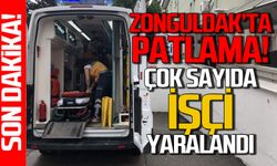 Zonguldak'ta patlama: Çok sayıda işçi yaralandı
