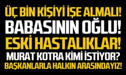 Üç bin kişiyi işe almalı!