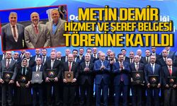 Metin Demir Hizmet Şeref Belgesi ve plaket takdim törenine katıldı