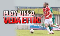 Play-off'a veda ettik