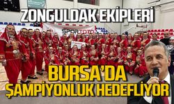 Zonguldak ekipleri Bursa'da şampiyonluk hedefliyor