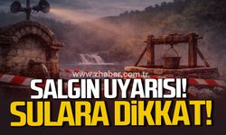 Zonguldak’ta halk sağlığı alarmı: Sulara dikkat