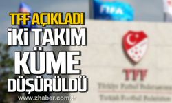 TFF açıkladı. İki takım küme düşürüldü.