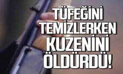 Tüfeğini temizlerken kuzenini öldürdü