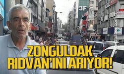 Zonguldak Rıdvan'ını arıyor