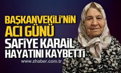 Başkanvekili'nin acı günü. Safiye Karail hayatını kaybetti